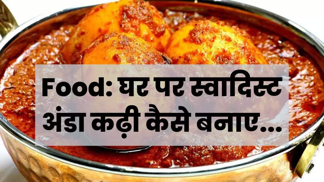 Food: How To Make Delicious Anda-Karhi