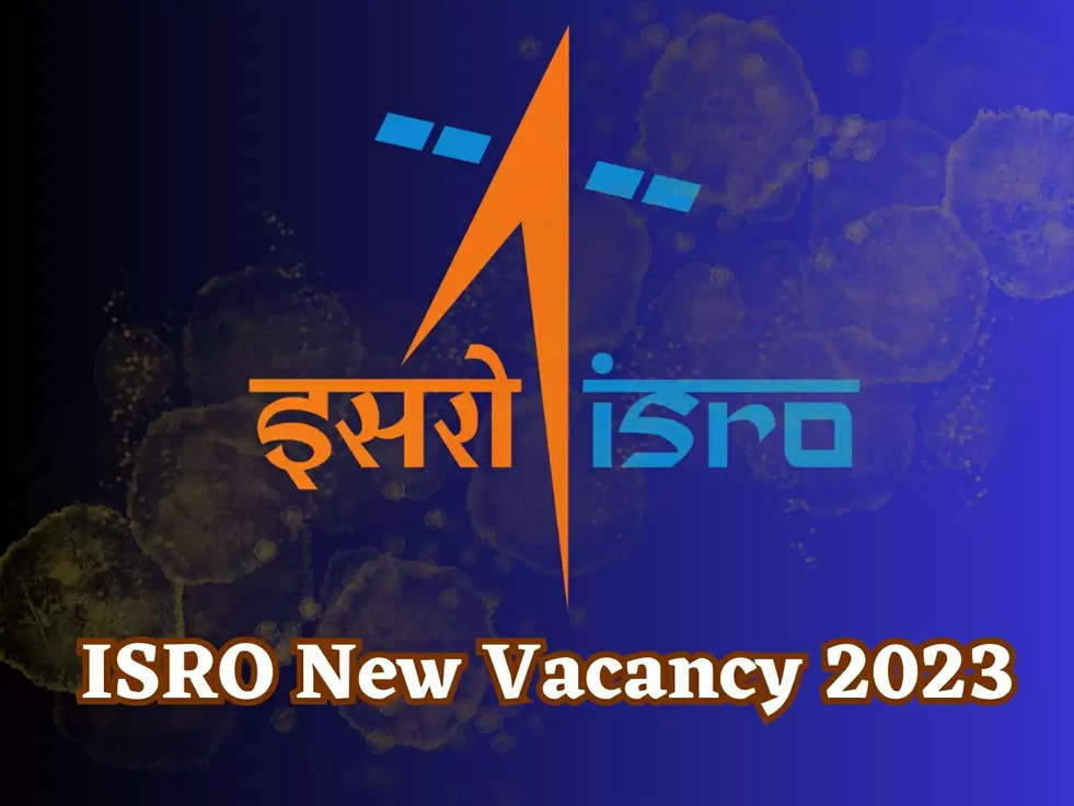 ISRO New Vacancy 2023: इसरो द्वारा कई पदों पर भर्तियां, जारी किया नोटीफीकेशन, सैलरी मिल सकती है 1.5 लाख रूपये 